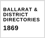 Thumbnail for Ballarat & District Directory 1869