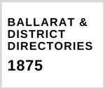 Thumbnail for Ballarat & District Directory 1875