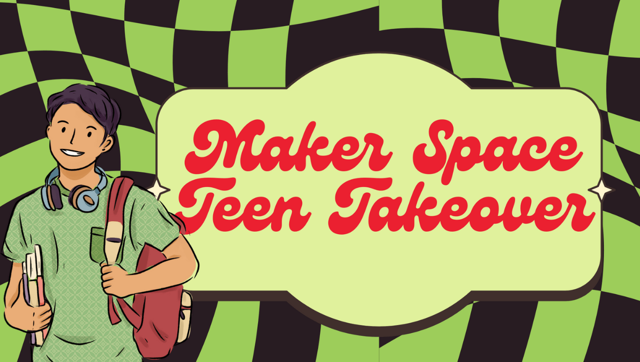 Thumbnail for Maker Space Teen Takeover