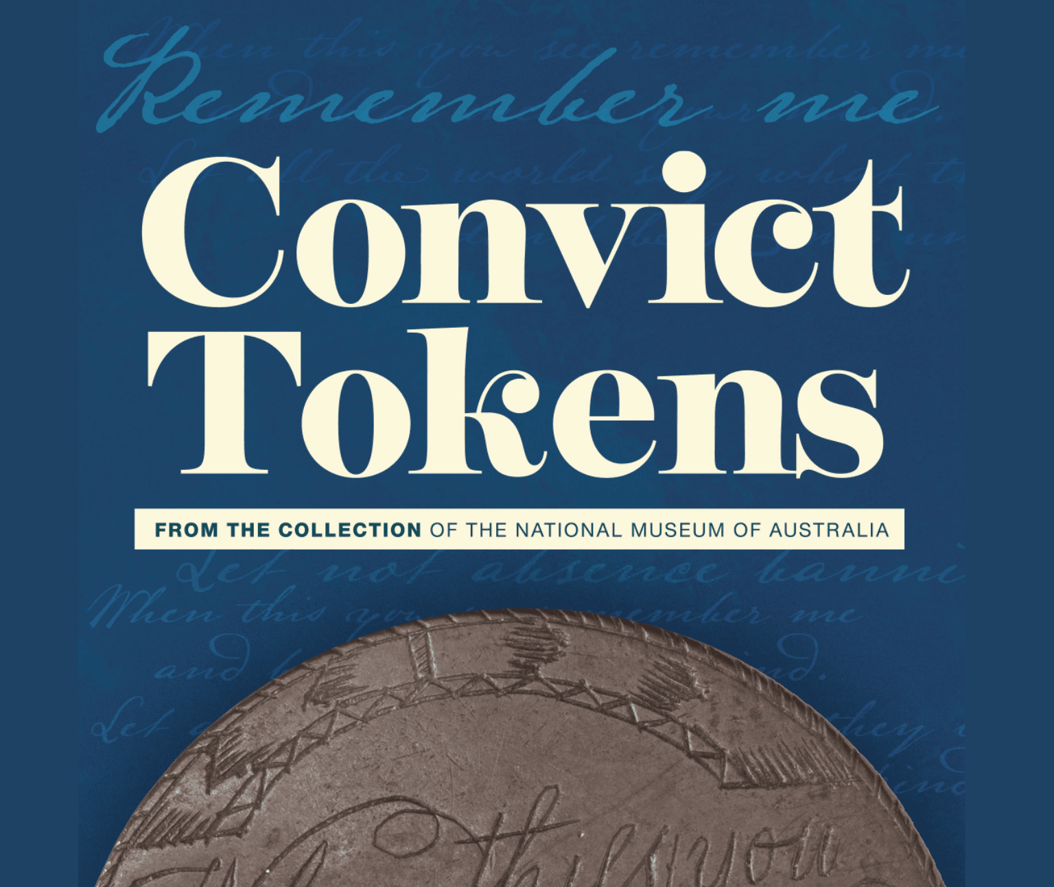 Text reads: Remember me - Convict Tokens from the collection of the National Museum of Australia