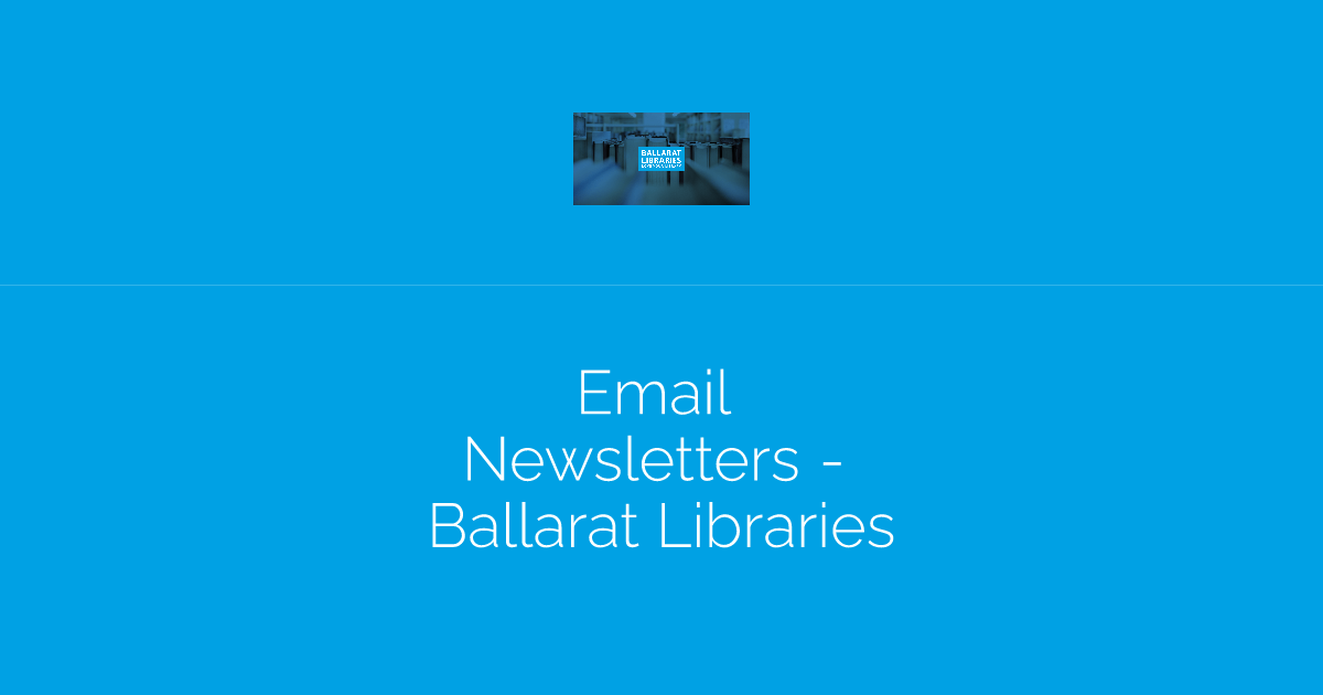 Email Newsletters - Ballarat Libraries