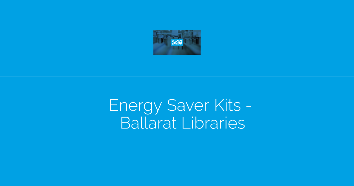 Energy Saver Kits - Ballarat Libraries