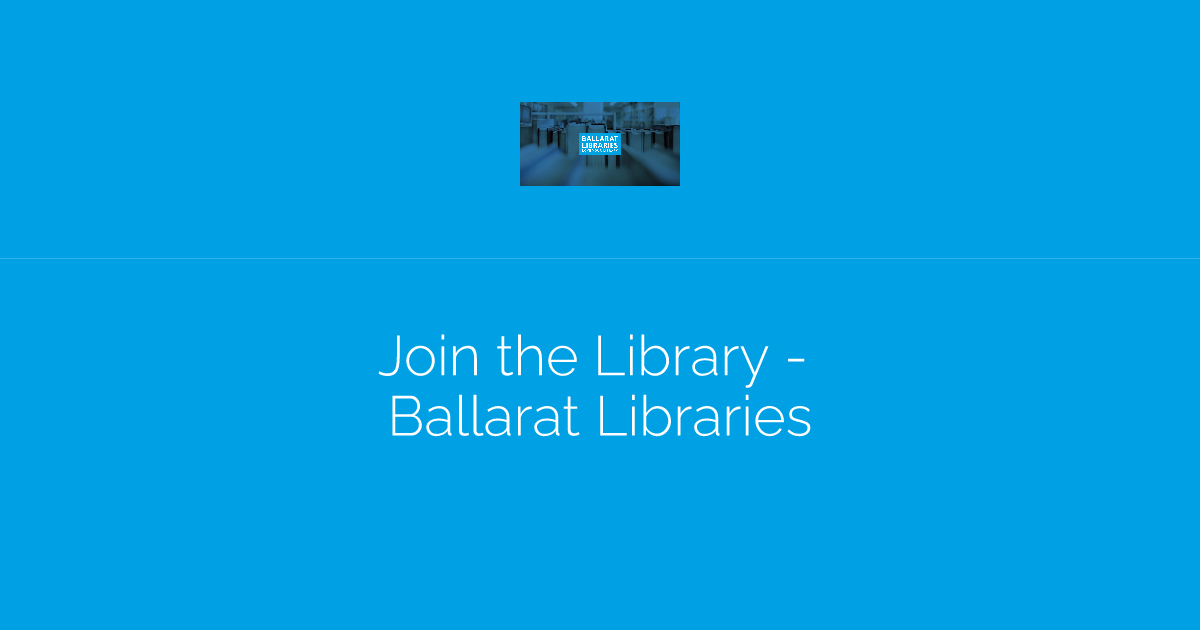 Join the Library - Ballarat Libraries